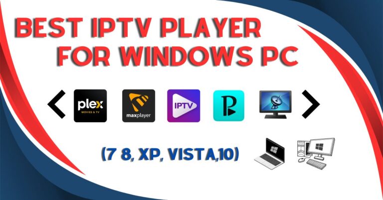 best IPTV player for Windows PC (7 8, XP, Vista,10,11)